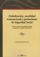 GLOBALIZACION, MOVILIDAD TRANSNACIONAL Y PRESTACIONES DE SEGURIDA D SOCIAL.