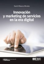 innovacion y marketing de servicios en la era digital-david villaseca morales-9788415986508 innovacion y marketing de servicios en la era digital-david villaseca morales-9788415986508