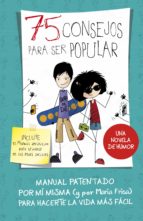 75 consejos para ser popular (serie 75 consejos 6) (ebook)-maria luisa frisa gracia-9788420484808 75 consejos para ser popular (serie 75 consejos 6) (ebook)-maria luisa frisa gracia-9788420484808