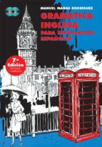 gramatica inglesa para estudiantes españoles (7ª ed. revisada y a mpliada) (incluye 2 cds)-manuel mañas rodriguez-9788461377008 gramatica inglesa para estudiantes españoles (7ª ed. revisada y a mpliada) (incluye 2 cds)-manuel mañas rodriguez-9788461377008