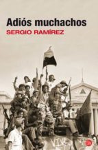 adios muchachos-sergio ramirez-9788466324908 adios muchachos-sergio ramirez-9788466324908