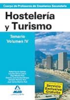 CUERPO DE PROFESORES DE ENSEÑANZA SECUNDARIA. HOSTELERIA Y TURIS MO. TEMARIO. VOLUMEN IV.