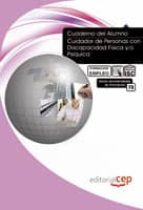 cuaderno del alumno cuidador de personas con discapacidad fisica y/o psiquica: formacion para el empleo-9788468107608 cuaderno del alumno cuidador de personas con discapacidad fisica y/o psiquica: formacion para el empleo-9788468107608