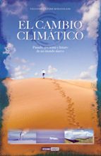 EL CAMBIO CLIMATICO: PASADO, PRESENTE Y FUTURO DE UN MUNDO NUEVO