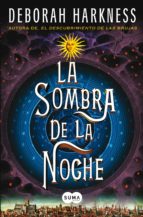 la sombra de la noche (el descubrimiento de las brujas 2) (ebook)-deborah harkness-9788483655108 la sombra de la noche (el descubrimiento de las brujas 2) (ebook)-deborah harkness-9788483655108