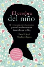 el cerebro del niño (ebook)-daniel j. siegel-tina payne bryson-9788484287308 el cerebro del niño (ebook)-daniel j. siegel-tina payne bryson-9788484287308
