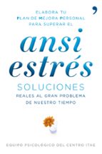 ansiestres: soluciones reales al gran problema de nuestro tiempo-9788484608608 ansiestres: soluciones reales al gran problema de nuestro tiempo-9788484608608