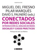 conectados por redes sociales (ebook)-miguel del fresno-pilar marques-david s. paunero-9788490645208 conectados por redes sociales (ebook)-miguel del fresno-pilar marques-david s. paunero-9788490645208