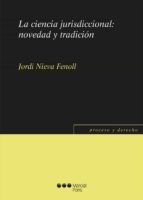 la ciencia jurisdiccional: novedad y tradición-9788491231608 la ciencia jurisdiccional: novedad y tradición-9788491231608