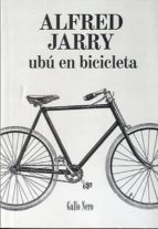 ubu en bicicleta-alfred jarry-9788493856908 ubu en bicicleta-alfred jarry-9788493856908