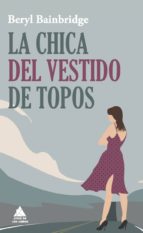 la chica del vestido de topos-beryl bainbridge-9788493971908 la chica del vestido de topos-beryl bainbridge-9788493971908