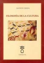 filosofia de la cultura-jacinto choza-9788494123108 filosofia de la cultura-jacinto choza-9788494123108