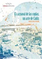 el carnaval de las coplas, un arte de cadiz-maria luisa paramo-9788494572708 el carnaval de las coplas, un arte de cadiz-maria luisa paramo-9788494572708