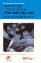 Financiacion publica para la internacionalizacion Libros gratis para leer sin descargar