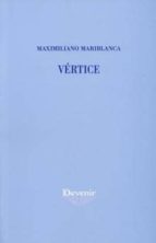 vertice-maximiliano mariblanca-9788496313408 vertice-maximiliano mariblanca-9788496313408