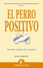 el perro positivo (ebook)-jon gordon-9788499445908 el perro positivo (ebook)-jon gordon-9788499445908