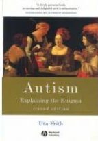 autism: explaining the enigma (2ºrev ed)-uta frith-9780631229018 autism: explaining the enigma (2ºrev ed)-uta frith-9780631229018