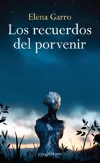 los recuerdos del porvenir (ebook)-elena garro-9786070710018 los recuerdos del porvenir (ebook)-elena garro-9786070710018
