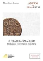 la ceca de caesaraugusta. producción y circulación monetaria (ebook)-marta gómez barreiro-9788400103118 la ceca de caesaraugusta. producción y circulación monetaria (ebook)-marta gómez barreiro-9788400103118