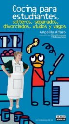 cocina para estudiantes, solteros, separados, divorciados, viudos y vagos-angelita alfaro-9788403504318 cocina para estudiantes, solteros, separados, divorciados, viudos y vagos-angelita alfaro-9788403504318