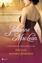 los hermanos sinclair. mis mas secretas fantasias-julianne maclean-9788408035718 los hermanos sinclair. mis mas secretas fantasias-julianne maclean-9788408035718