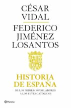 historia de españa i: de los primeros pobladores a los reyes cató licos-cesar vidal-federico jimenez losantos-9788408082118 historia de españa i: de los primeros pobladores a los reyes cató licos-cesar vidal-federico jimenez losantos-9788408082118
