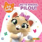 no te rindas, pilou! 44 gatos-9788413347318