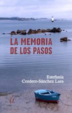 la memoria de los pasos (ebook)-estefania cordero-sanchez lara-9788416405718 la memoria de los pasos (ebook)-estefania cordero-sanchez lara-9788416405718