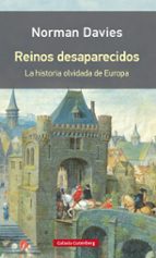 reinos desaparecidos (rustica)-norman davies-9788416734818 reinos desaparecidos (rustica)-norman davies-9788416734818