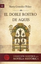 el doble rostro de aquis (ebook)-marta gonzalez pelaez-9788417005818 el doble rostro de aquis (ebook)-marta gonzalez pelaez-9788417005818