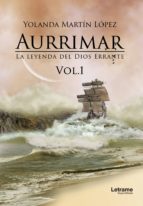 aurrimar. la leyenda del dios errante vol. 1 (ebook)-yolanda martin lopez-9788417011918 aurrimar. la leyenda del dios errante vol. 1 (ebook)-yolanda martin lopez-9788417011918