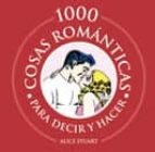 1000 cosas romanticas para decir y hacer-alice stuart-9788420548418 1000 cosas romanticas para decir y hacer-alice stuart-9788420548418