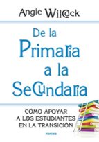 de la primaria a la secundaria: como apoyar a los estudiantes en la trasnicion-angie wilcock-9788427720718 de la primaria a la secundaria: como apoyar a los estudiantes en la trasnicion-angie wilcock-9788427720718