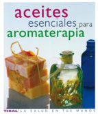 aceites esenciales para aromaterapia-9788430563418 aceites esenciales para aromaterapia-9788430563418