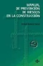 manual de prevencion de riesgos en la construccion-manuel antonio castro-9788430940318 manual de prevencion de riesgos en la construccion-manuel antonio castro-9788430940318