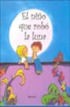 el niño que robo la luna-purificacion blanco hernandez-gabriel garcia de oro-9788448814618 el niño que robo la luna-purificacion blanco hernandez-gabriel garcia de oro-9788448814618