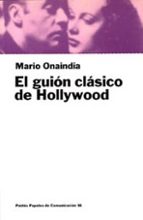el guion clasico de hollywood-mario onaindia-9788449302718 el guion clasico de hollywood-mario onaindia-9788449302718