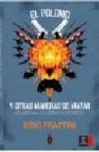 el polonio y otras maneras de matar: asi asesinan los servicios secretos-eric frattini-9788467025118 el polonio y otras maneras de matar: asi asesinan los servicios secretos-eric frattini-9788467025118