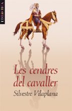 les cendres del cavaller-silvestre vilaplana-9788476608418 les cendres del cavaller-silvestre vilaplana-9788476608418