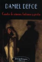 cuentos de crimenes, fantasmas y piratas-daniel defoe-9788477024118 cuentos de crimenes, fantasmas y piratas-daniel defoe-9788477024118