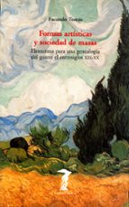 formas artisticas y sociedad de masas: elementos para una genealo gia del gusto-facundo tomas-9788477746218 formas artisticas y sociedad de masas: elementos para una genealo gia del gusto-facundo tomas-9788477746218