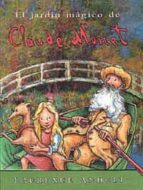 el jardin magico de claude monet-laurence anholt-9788484881018 el jardin magico de claude monet-laurence anholt-9788484881018