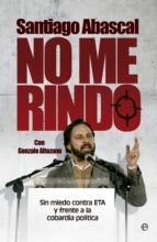 no me rindo (ebook)-santiago abascal-gonzalo altozano-9788490601518 no me rindo (ebook)-santiago abascal-gonzalo altozano-9788490601518