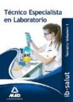 técnico/a especialista de laboratorio del servicio de salud de las illes balears (ib-salut).temario volumen 1-9788490936818 técnico/a especialista de laboratorio del servicio de salud de las illes balears (ib-salut).temario volumen 1-9788490936818
