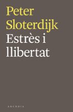 estres i llibertat-peter sloterdijk-9788494468018 estres i llibertat-peter sloterdijk-9788494468018