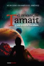el rescate de tamait-mercedes rodriguez jimenez-9788494586118 el rescate de tamait-mercedes rodriguez jimenez-9788494586118