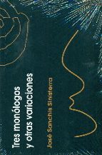tres monologos y otras variaciones-jose sanchis sinisterra-9788496765818 tres monologos y otras variaciones-jose sanchis sinisterra-9788496765818