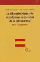 LA CIBERADMINISTRACION ESPAÑOLA EN LA SOCIEDAD DE LA INFORMACION: RETOS Y PERSPECTIVAS