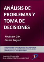 análisis de problemas y toma de decisiones (ebook)-federico gan-jaume trigine-9788499694818 análisis de problemas y toma de decisiones (ebook)-federico gan-jaume trigine-9788499694818