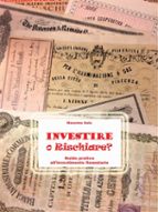 investire o rischiare - guida pratica all'investimento finanziario (ebook)-9788892676718 investire o rischiare - guida pratica all'investimento finanziario (ebook)-9788892676718